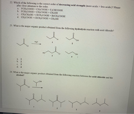 22. Which of the following is the correct order of decreasing acid strength (more acidic > less acidic)? Please play close at