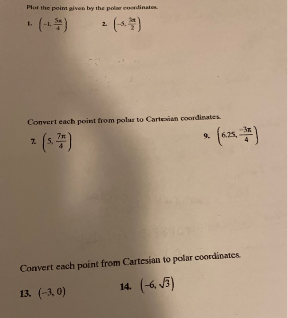 Plot the point given by the polar coordinates. 1 (19) 2. Convert each point from polar to Cartesian coordinates. -Зл 71 7. 5,