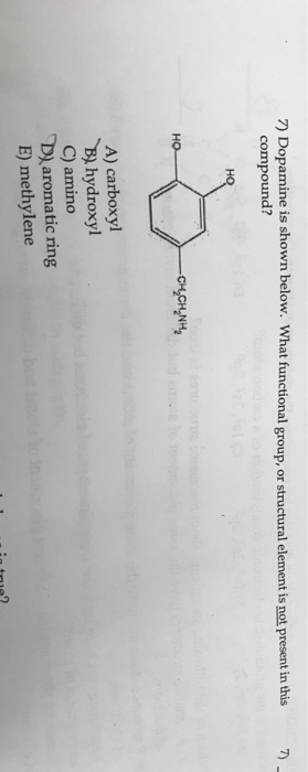 7 Dopamine is shown below. What furnctional group, or structural element is not present in this compound? 7 но но- -снснун, A
