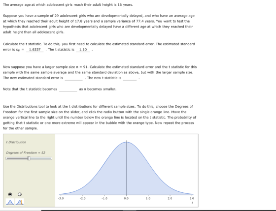 The average age at which adolescent girls reach their adult height is 16 years. Suppose you have a sample of 29 adolescent gi