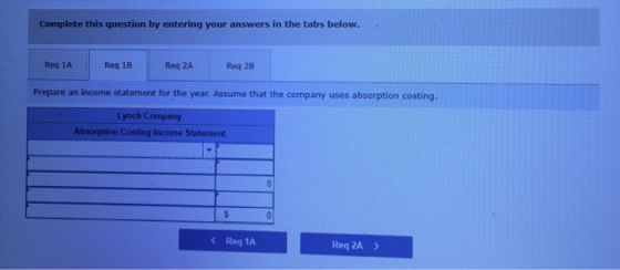 Complete this question by entering your answers in the tabs below. Req 1 Reg 1B Req 2A Req 2B Prepare an income statement for