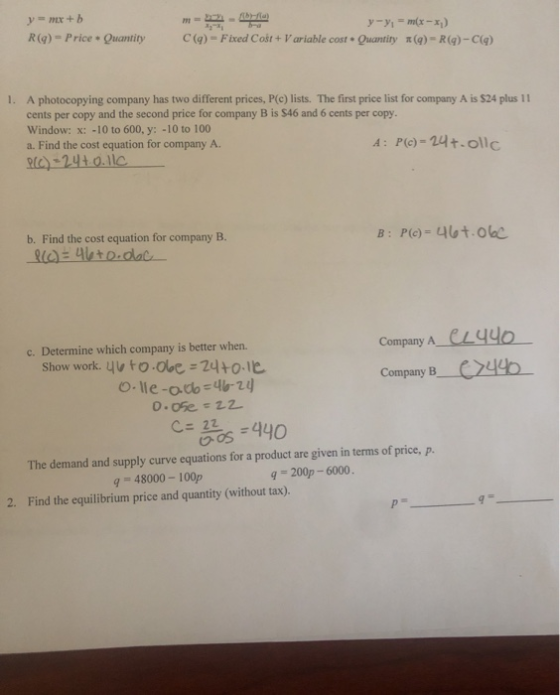 y me + b R(q) - Price Quantity m - - - y - y = m(x-x) C(q) - Fixed Cost+Variable cost. Quantity (q) = R(q)-C(q) 1. A photocop