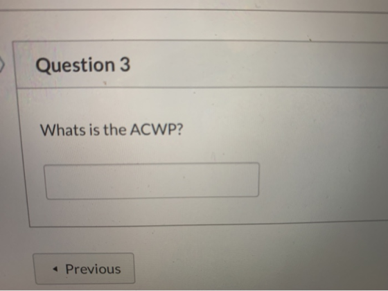 > Question 3 Whats is the ACWP? Previous