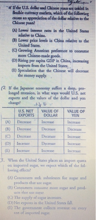 If the U.S. dollar and Chinese yuan are traded in flexible cuttency markets, which of the following Cluses an appreciation of