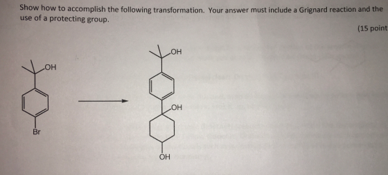 Show how to accomplish the following transformation. Your answer must include a Grignard reaction and the use of a protecting