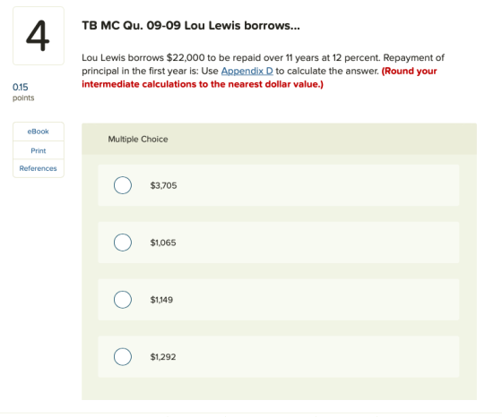 TB MC Qu. 09-09 Lou Lewis borrows... Lou Lewis borrows $22,000 to be repaid over 11 years at 12 percent. Repayment of princip