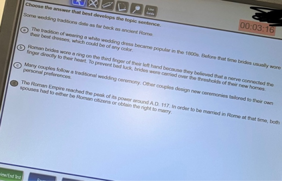 Choose the answer that best develops the topic sentence. Some wedding traditions date as far back as ancient Rome. Guide 00:0