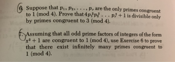 Suppose that pı, P2, ..., P, are the only primes congruent to 1 (mod 4). Prove that 4p?p, ... p, + 1 is divisible only by pri