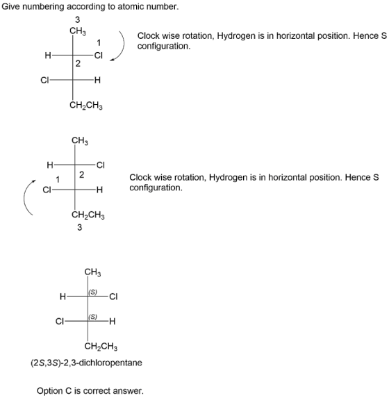 Give numbering according to atomic number. | CH3 Clock wise rotation, Hydrogen is in horizontal position. Hences configuratio