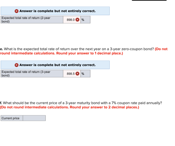 Answer is complete but not entirely correct. Expected total rate of return (2-year bond) 898.0 X e. What is the expected tota