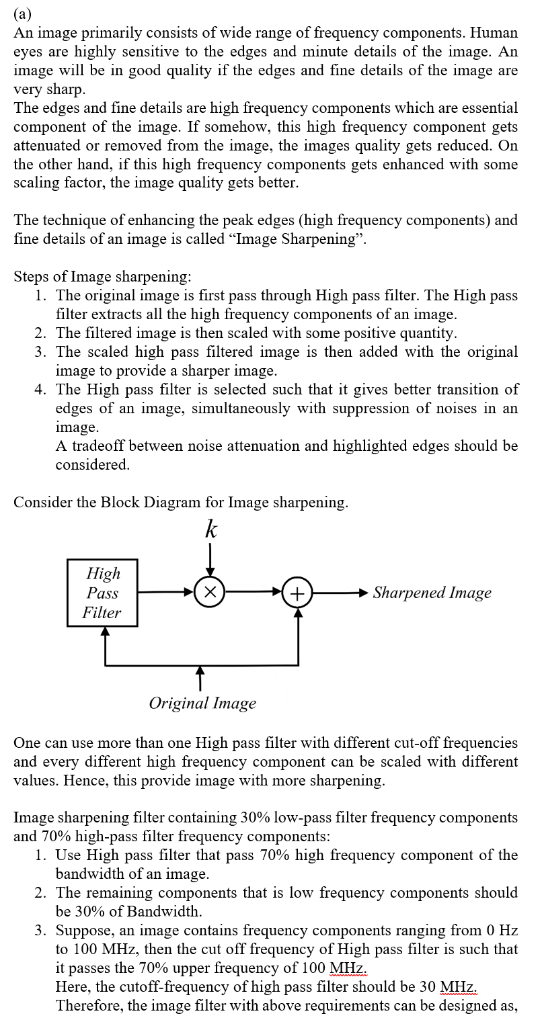 (a) An image primarily consists of wide range of frequency components. Human eyes are highly sensitive to the edges and minut