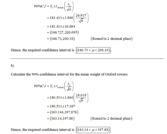 90%CI t critical 26.917 -183.411±1.860 9 183.411±16.684 =(166.727,200.095) -(166.73,200.10) (Round to 2 decimal place Hence,