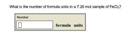 What is the number of formula units in a 7.20 mol sample of FeCl3? Number formula units