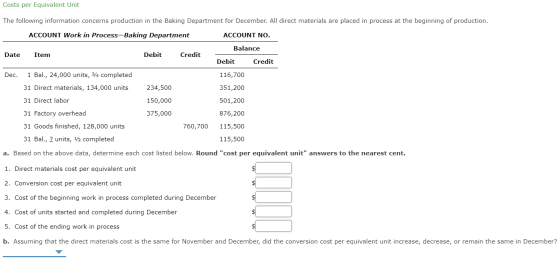 Costs per Equivalent Unit The following information concerns production in the Baking Department for December. All direct mat