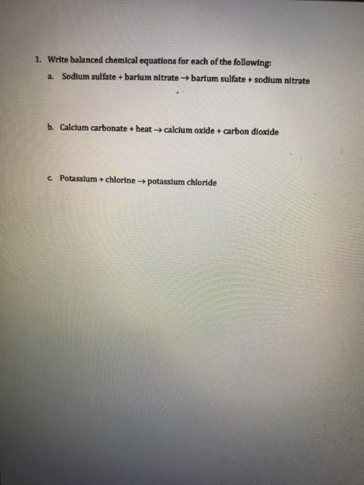 1. Write balanced chemical equations for each of the following: a. Sodium sulfate + barlum nitratebarlum sulfate + sodium nit