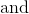 \mathrm{and}