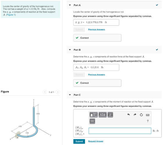 Part A Locate the center of gravity of the homogeneous rod. The rod has a weight of w- 2.0 lb/ft. Also, compute the r, y, z c