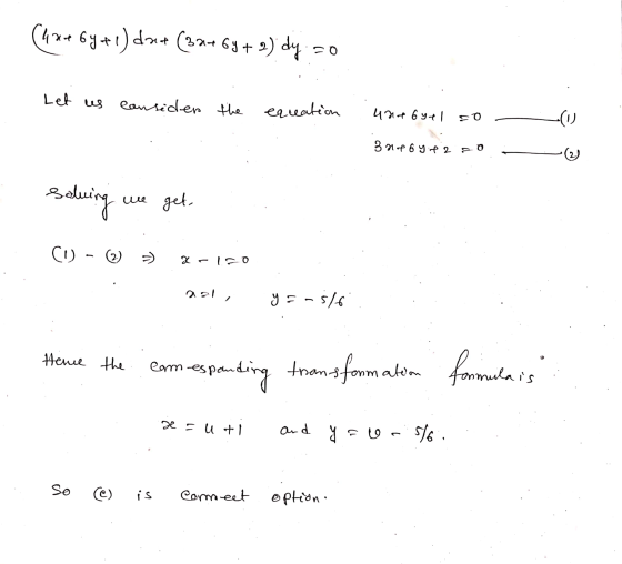 (4x+6y + 1) doet (32+ 6y + 2) dy =0 Let us consider the equation 41+6+। so (W 3 op 6 4 4 2 2o solving we get, CU) - ) 2-170 2