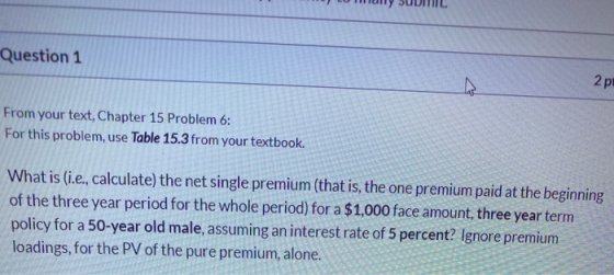 Question 1 2 p From your text, Chapter 15 Problem 6: For this problem, use Table 15.3 from your textbook. What is (i.e., calc