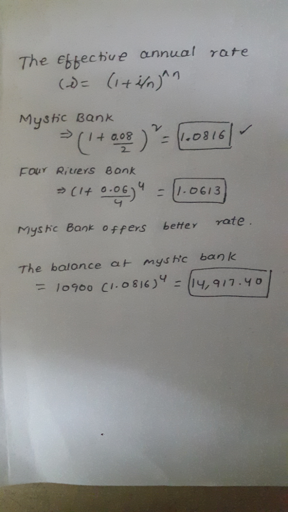 The Effective annual rate (= (1+inan Mystic Bank (1+0.08 ) ² = 1.08161 Four Ritrers Bank -> (1+0.06) - 1.0613) Mystic Bank o