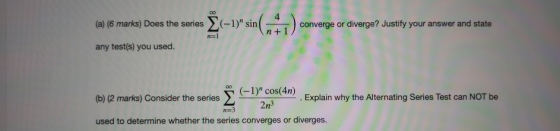(a) (6 marks) Does the series (–19* sin( , ) converge or divergor Justi (a) (6 marks) Does the series converge or diverge? Ju