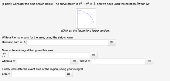 (1 point) Consider the area shown below. The curve drawn is x2 + y2 = 2, and we have used the notation Dy for Ay. (Click on t