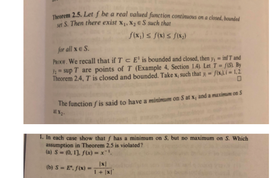 2.5. Let f be a real valued function continuous on a closed, bounded Theorem set S. Then there exist x1,X2 S such that f(x1)