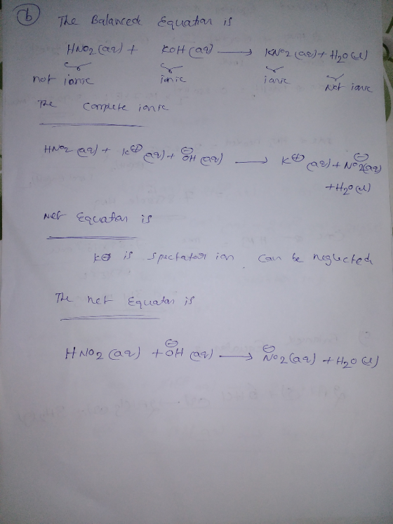 6 The Balanced Equation is HNO2 (aq) + KNO2 (aq) + Hoch kol (a) Tonic not ionic lave not inic Complete ionic HNO2 (aq) + 16 a