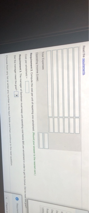 Read the requirements D Sup Total Expenses Operating Income (LOS) Requirement 2. Compute the cost per unit of repairing one w
