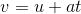 v=u+at