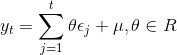 y_t = sum_{j=1}^{t} hetaepsilon_j + mu, heta in R