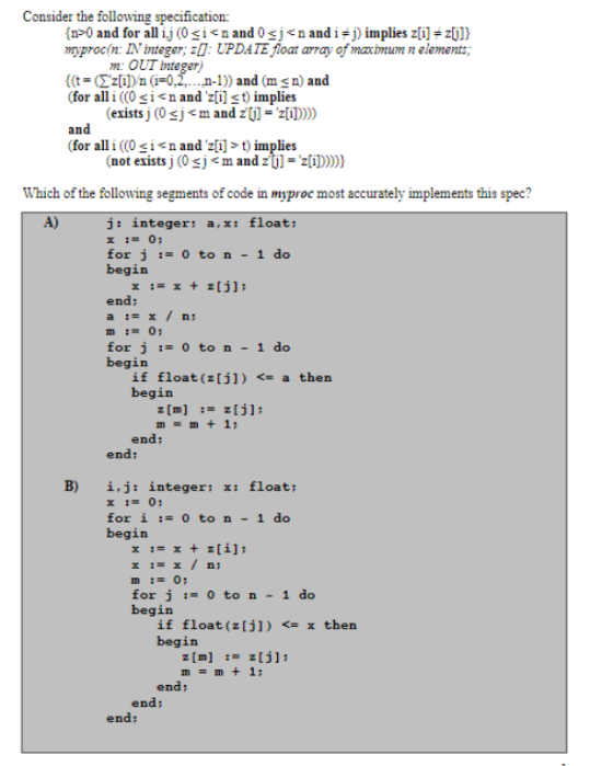 Consider the following specification: {n>0 and for all ij (0 <i<n and 0 sj<n and i j) implies z[i #z[j]} myproc(n: IN integer