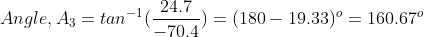 Angle, Az = tan-+(24.7) = (180 – 19.33)° = 160.67° -70.4