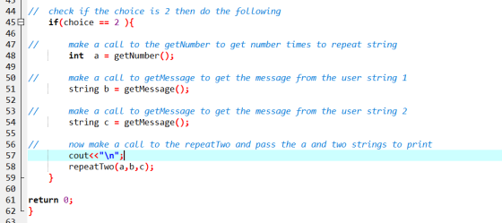 // check if the choice is 2 then do the following if (choice == 2 ) { // make a call to the getNumber to get number times to