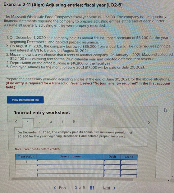 Exercise 2-11 (Algo) Adjusting entries; fiscal year (LO2-6] The Mazzanti Wholesale Food Companys fiscal year-end is June 30.