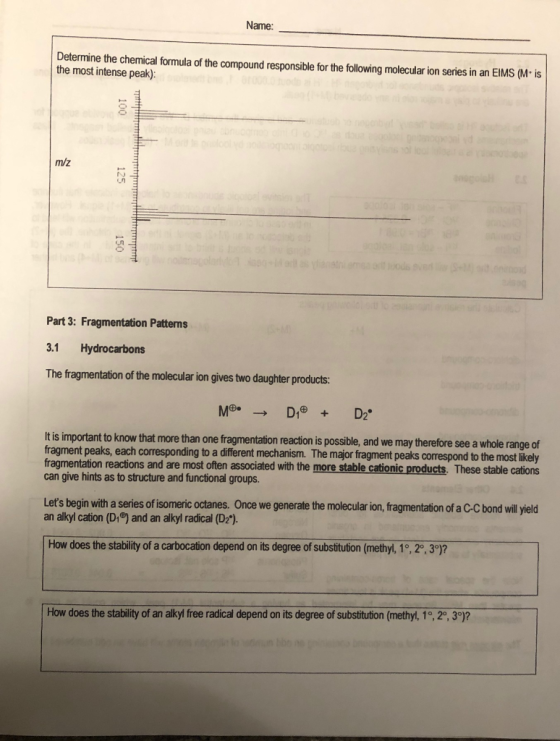 Name: Determine the chemical formula of the compound responsible for the following molecular ion series in an EIMS ( M the mo