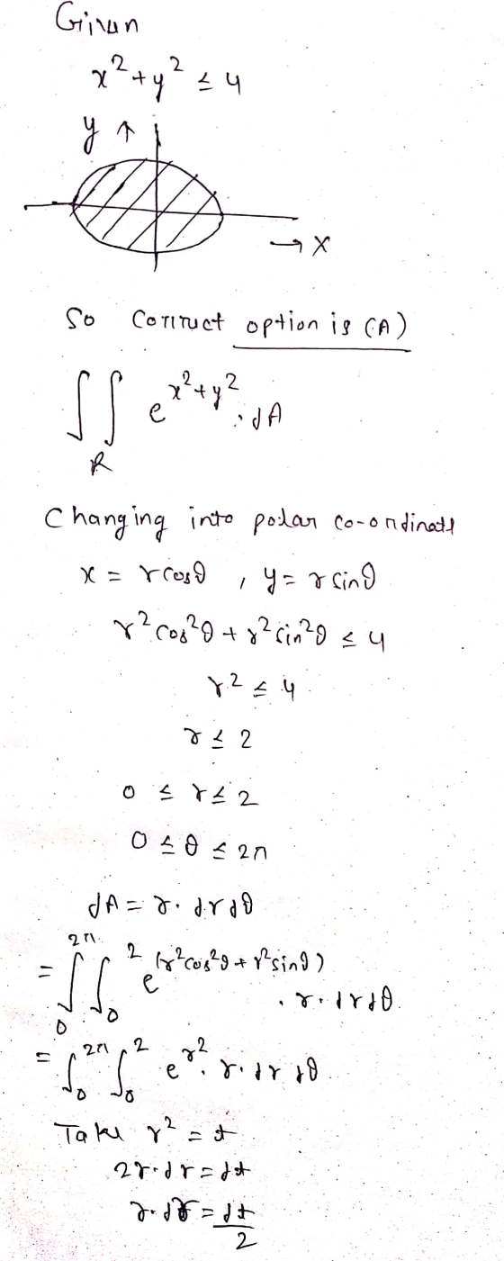 Ginan ?+y? 24 y a χ 4X so Coturuct option is (A) 2 SS ex+y? id Changing into polar co-ordinate x = rrego 1 Y=rsing r? cog?0 t