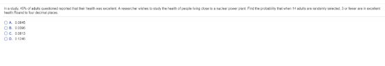 n study, 40% o adults questioned reported that her health was excelent. A researcher wishes to study the health o people livi