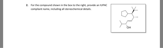 2. For the compound shown in the box to the right, provide an IUPAC compliant name, including all stereochemical details.