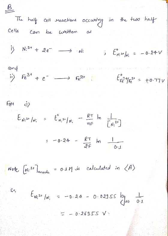 in the two half ... The Cells half cell reactions can be written occurring as is Ni2+ + au Ni ; EN:atw. = -0.24v Feat té - Fu