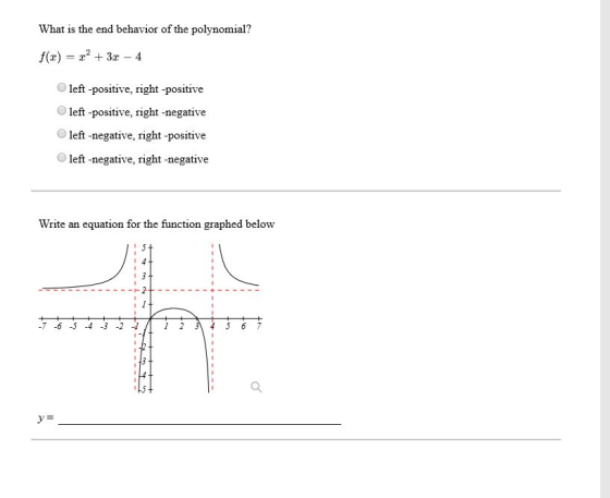 What is the end behavior of the polynomial? f(r) = r2 + 3r-4 Oleft-positive, right-positive Oleft -positive, right -negative