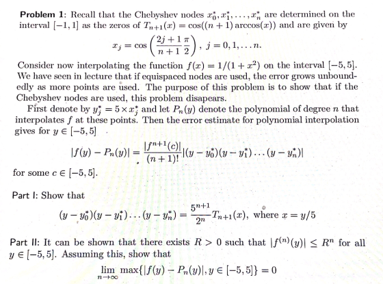 Problem 1: Recall that the Chebyshev nodes 20, 21, ...,.are determined on the interval (-1,1) as the zeros of Tn+1(x) cos((n