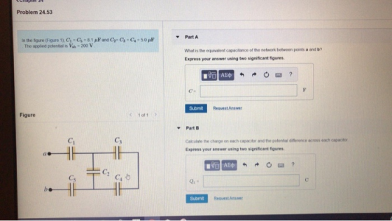 Problem 24.53 Part A In the figure (Figare 1), C-Cs-81 F and C Cs-C-50 The appled potential is Vab 200 V What is the equivale