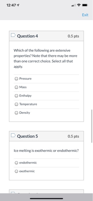 12:47 1 Question 4 0.5 pts Which of the following are extensive properties? Note that there may be more than one correct choi