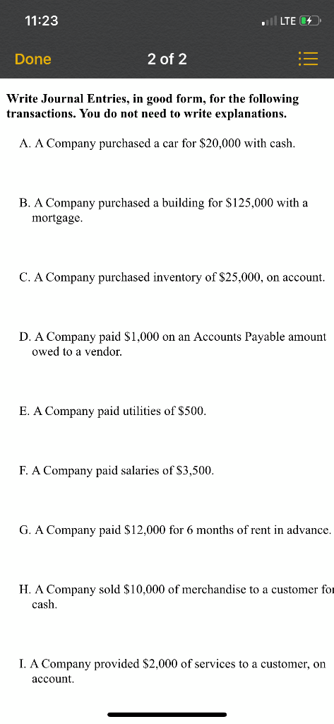 11:23 LTE E Done 2 of 2 Write Journal Entries, in good form, for the following transactions. You do not need to write explana