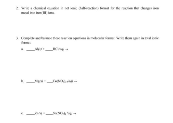 2. Write a chemical equation in net ionic (half-reaction) format for the reaction that changes iron metal into iron(III) ions