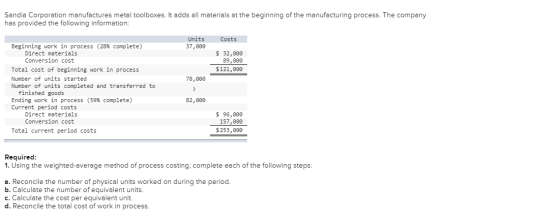 Sandia Corporation manufactures metal toolboxes. It adds all materials at the beginning of the manufacturing process. The com