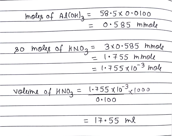 58-5X0.01oo moles of Allokl O 585 mmole 3x0.585 mmole 7 55 mmolu 755x 103 mok 20 moles of HNO3 Volume of HN03- 755x 10x000 O1