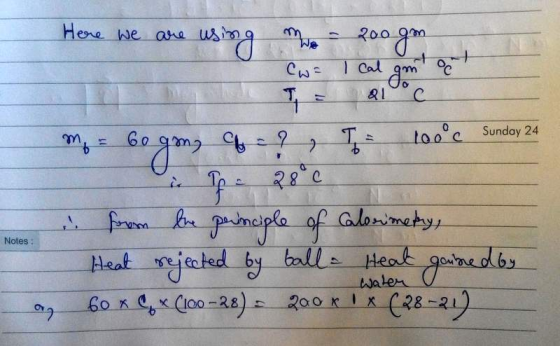 Here we are usin, using mo 200 gram We I cal Cw= T. gm &1 m = 60 17 Looc Sunday 24 2 so gong f = ? To TE R8°C from the princi