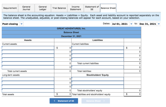 Requirement Statement of General Journal General Ledger Trial Balance Income Statement Balance Sheet SE The balance sheet is